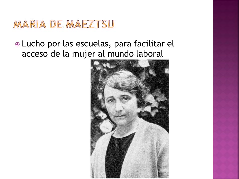 Maria de maeztsu Lucho por las escuelas, para facilitar el acceso de la mujer al mundo laboral