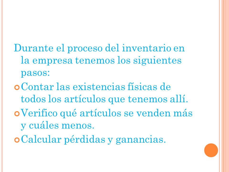 Durante el proceso del inventario en la empresa tenemos los siguientes pasos: