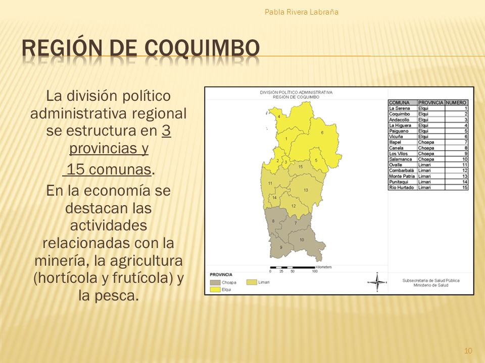 Pabla Rivera Labraña Región de Coquimbo. La división político administrativa regional se estructura en 3 provincias y.