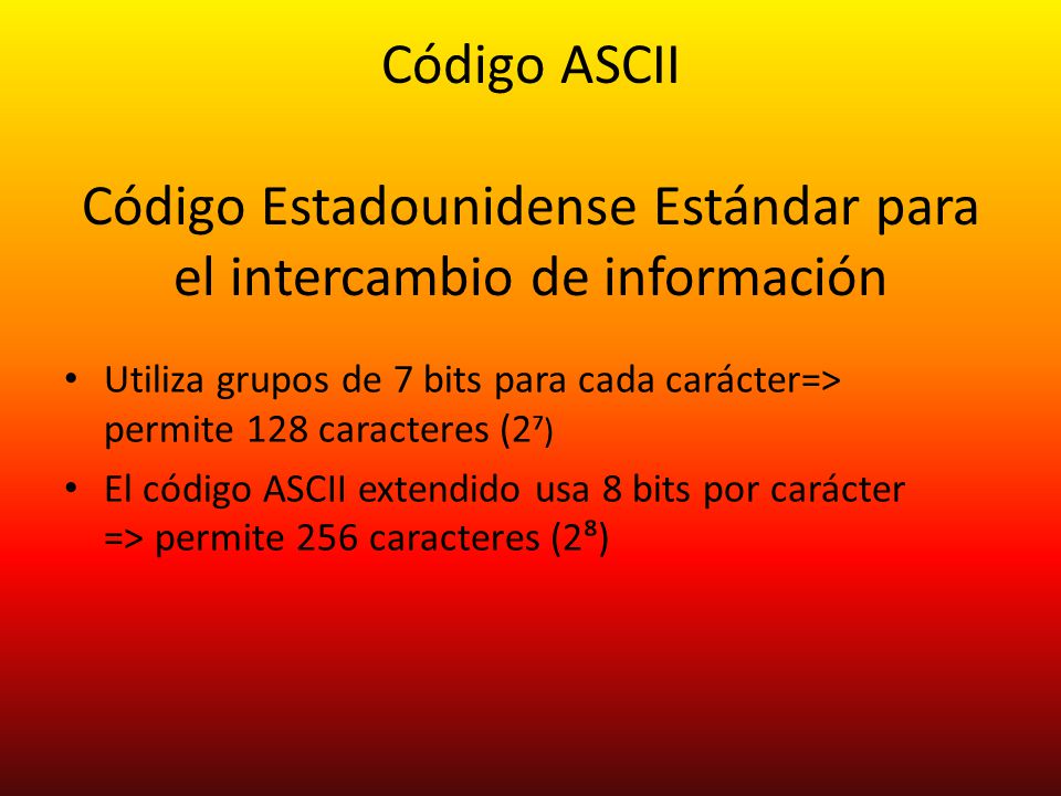 Código ASCII Código Estadounidense Estándar para el intercambio de información