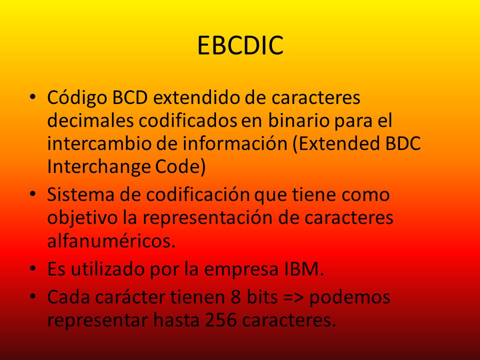 EBCDIC Código BCD extendido de caracteres decimales codificados en binario para el intercambio de información (Extended BDC Interchange Code)