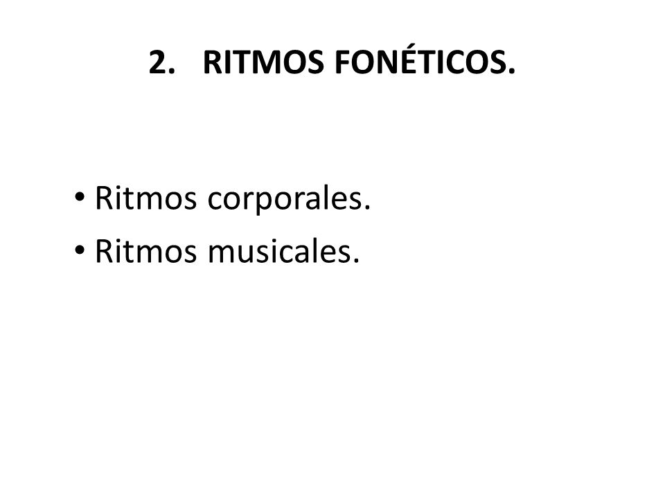 RITMOS FONÉTICOS. Ritmos corporales. Ritmos musicales.