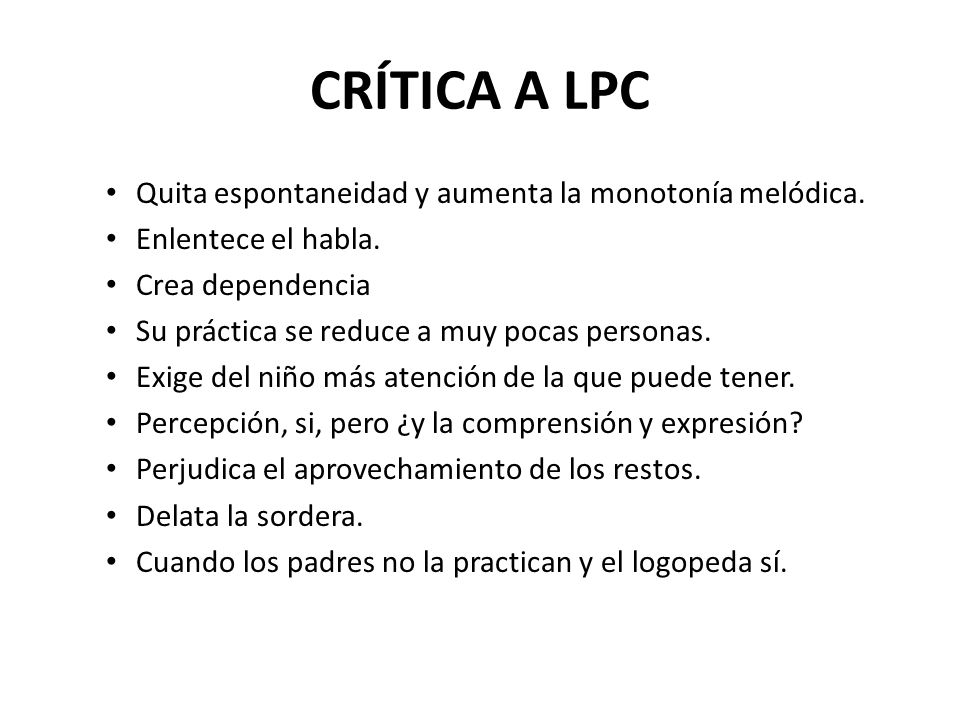 CRÍTICA A LPC Quita espontaneidad y aumenta la monotonía melódica.