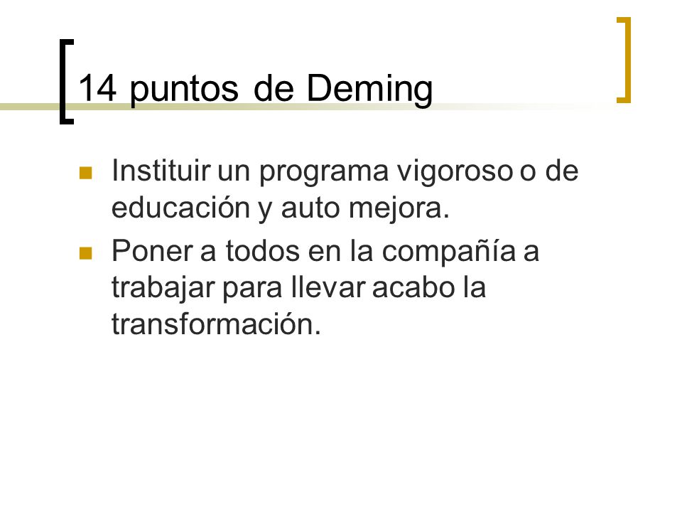 14 puntos de Deming Instituir un programa vigoroso o de educación y auto mejora.
