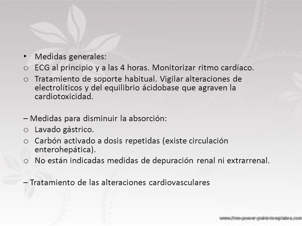 Medidas generales: ECG al principio y a las 4 horas. Monitorizar ritmo cardíaco.