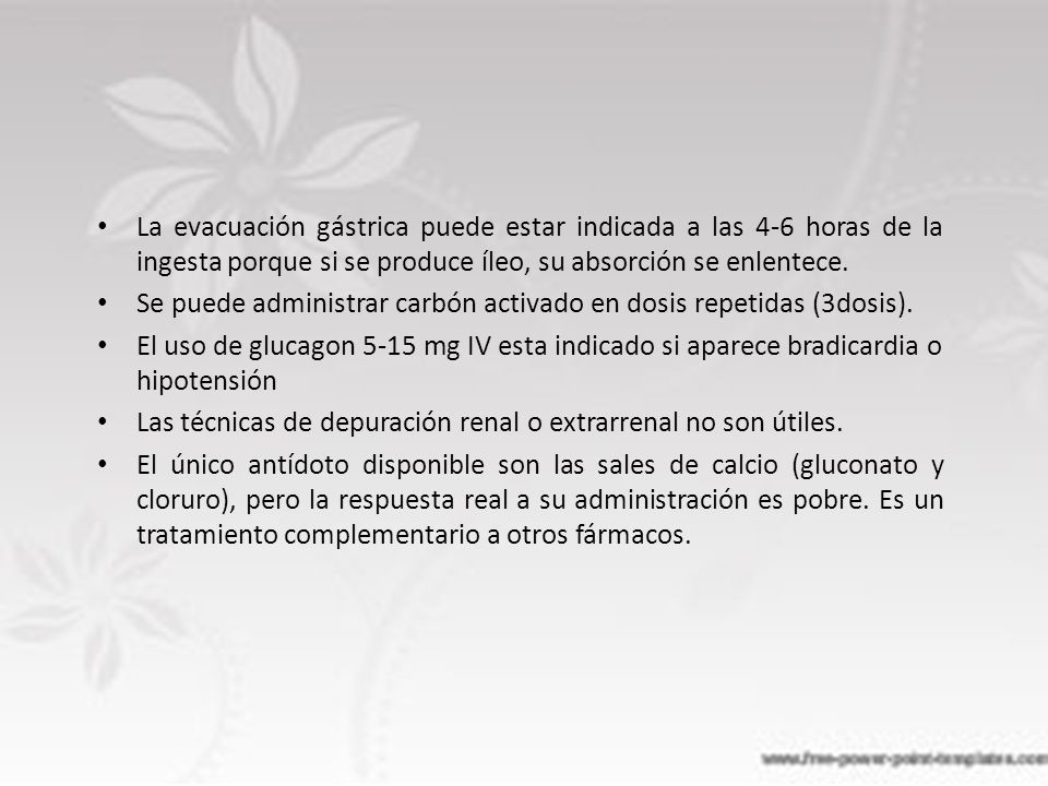 La evacuación gástrica puede estar indicada a las 4-6 horas de la ingesta porque si se produce íleo, su absorción se enlentece.