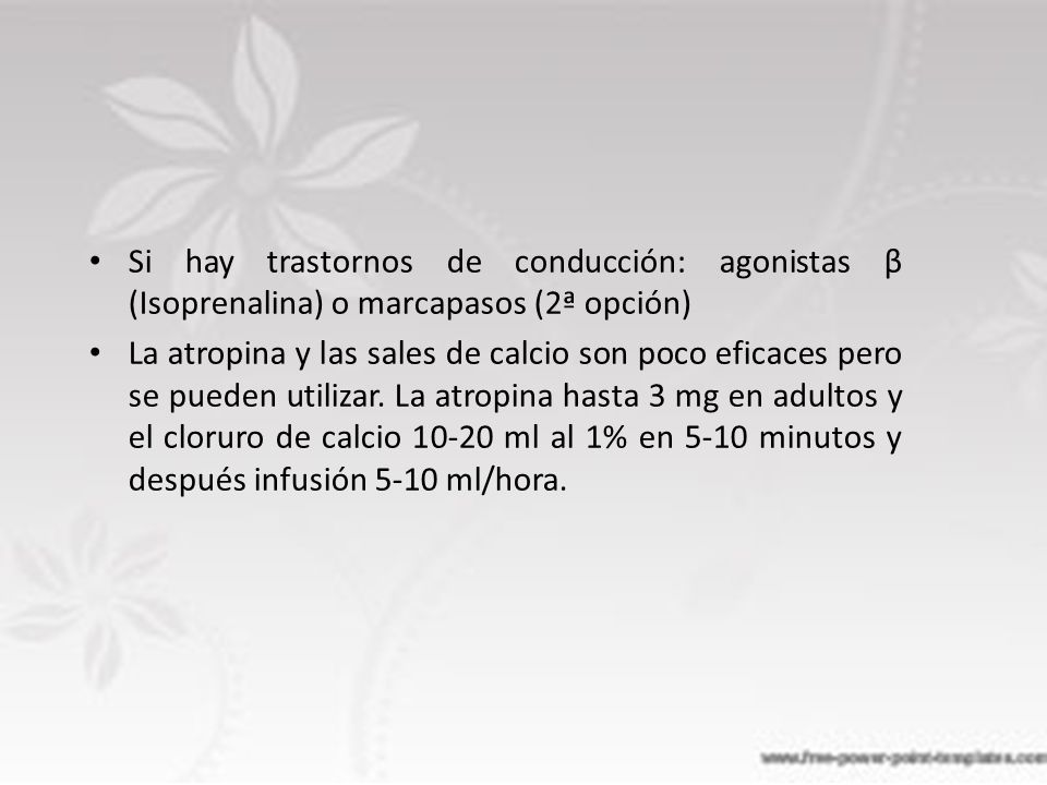 Si hay trastornos de conducción: agonistas β (Isoprenalina) o marcapasos (2ª opción)