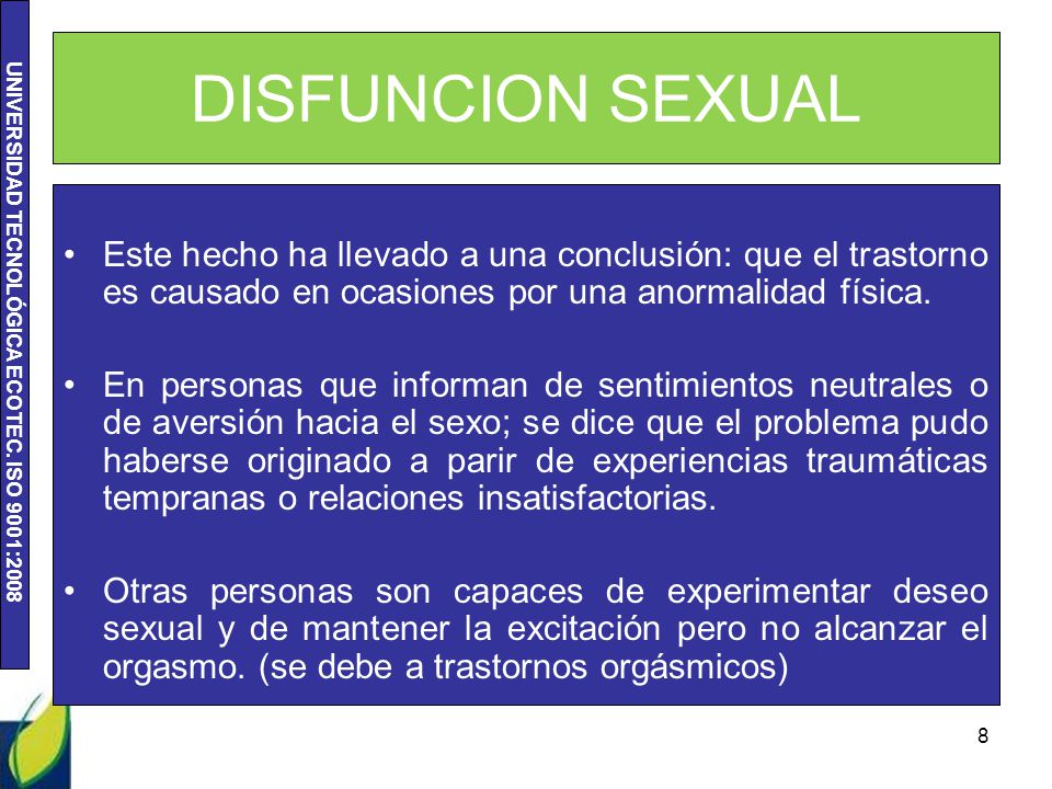 DISFUNCION SEXUAL Este hecho ha llevado a una conclusión: que el trastorno es causado en ocasiones por una anormalidad física.