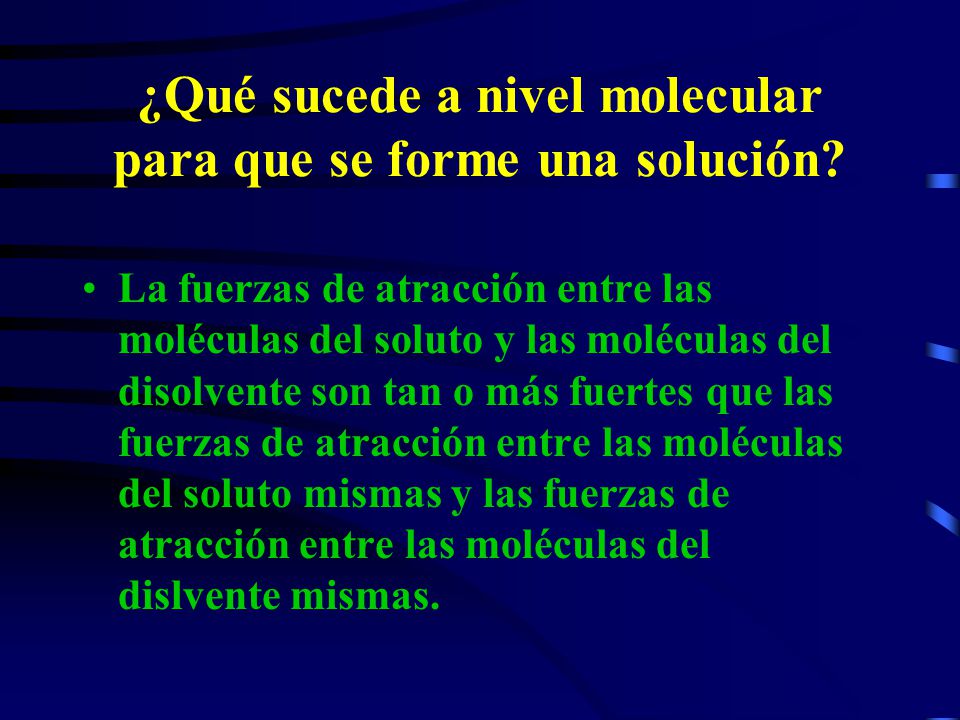 ¿Qué sucede a nivel molecular para que se forme una solución
