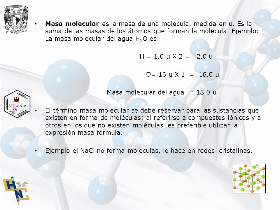 Masa molecular es la masa de una molécula, medida en u