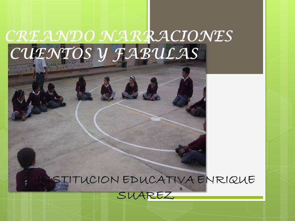 CREANDO NARRACIONES CUENTOS Y FABULAS