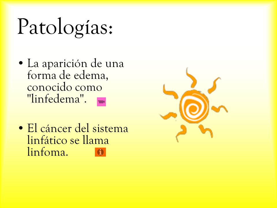 Patologías: La aparición de una forma de edema, conocido como linfedema .