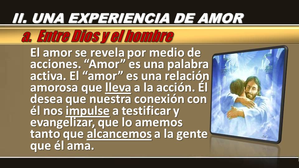 a. Entre Dios y el hombre II. UNA EXPERIENCIA DE AMOR