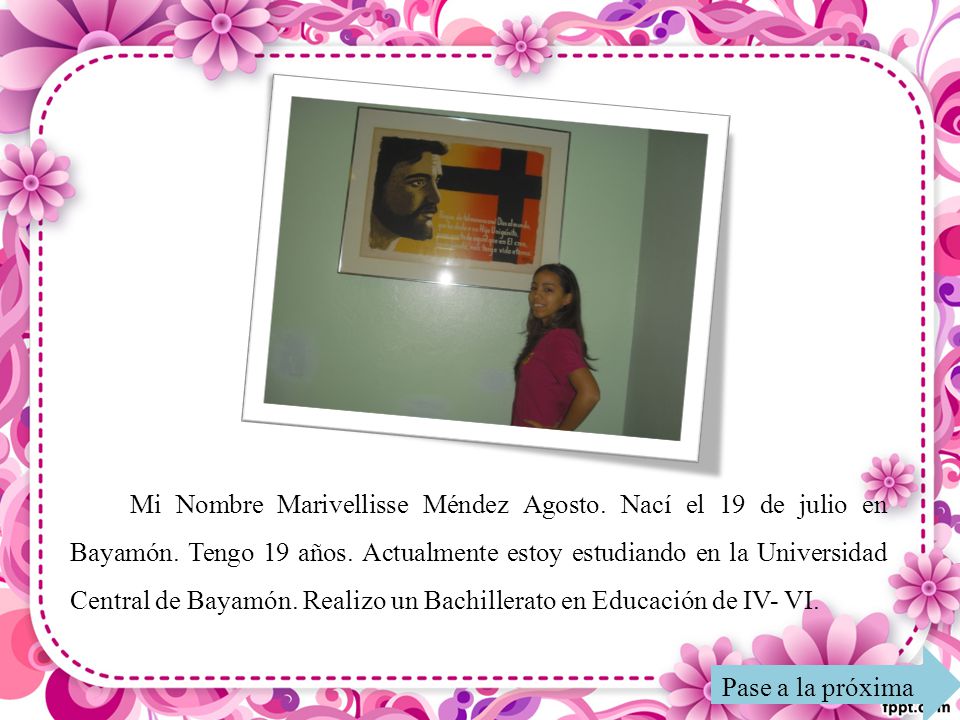 Mi Nombre Marivellisse Méndez Agosto. Nací el 19 de julio en Bayamón