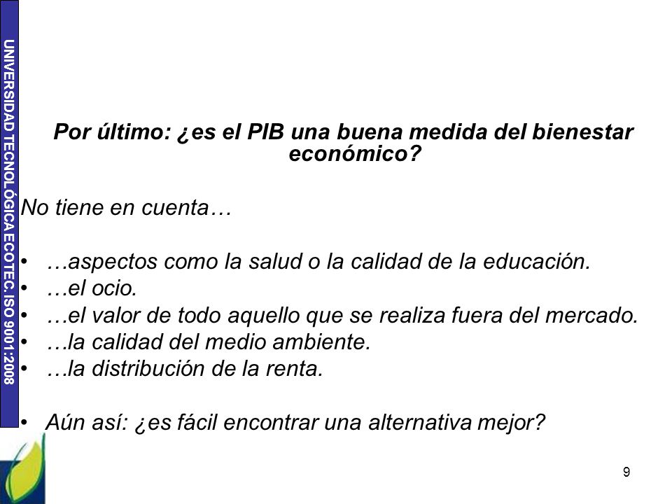 Por último: ¿es el PIB una buena medida del bienestar económico