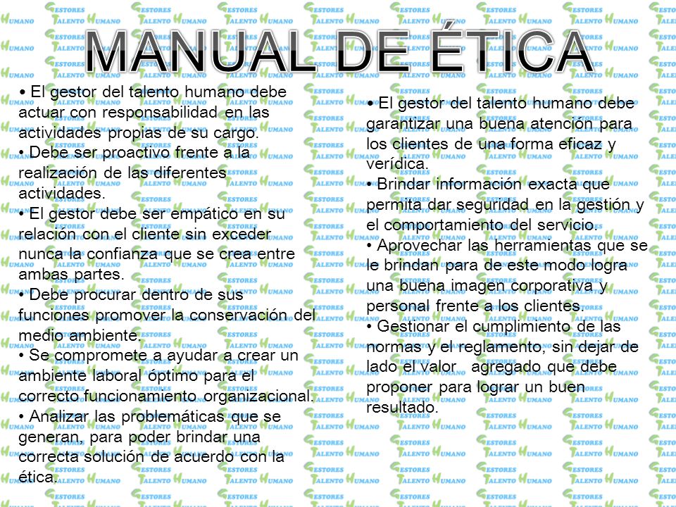 MANUAL DE ÉTICA • El gestor del talento humano debe actuar con responsabilidad en las actividades propias de su cargo.
