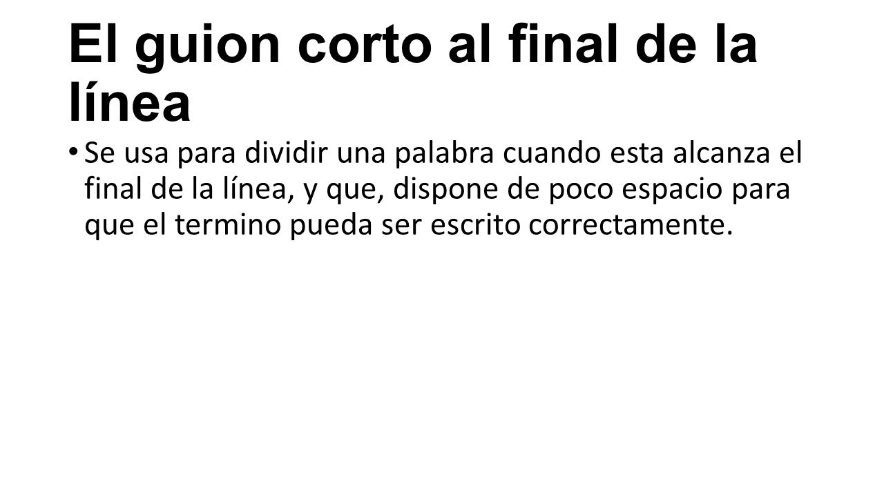 El guion corto al final de la línea