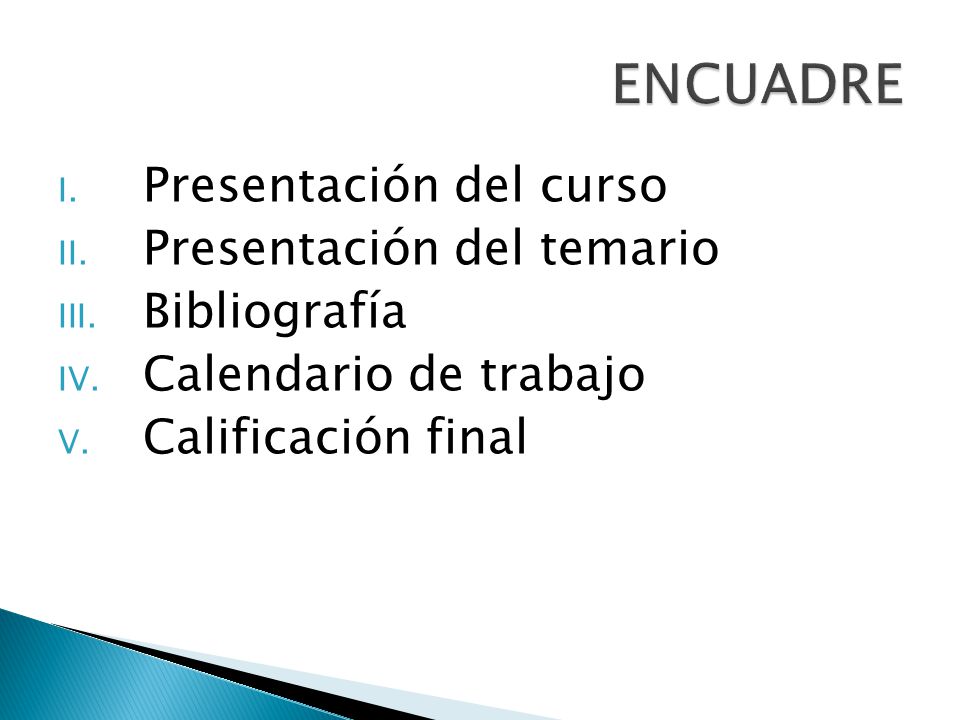 ENCUADRE Presentación del curso Presentación del temario Bibliografía