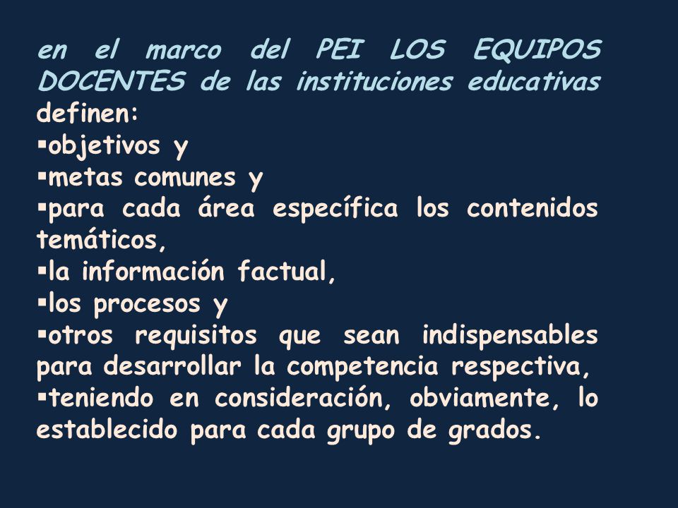 en el marco del PEI LOS EQUIPOS DOCENTES de las instituciones educativas definen: