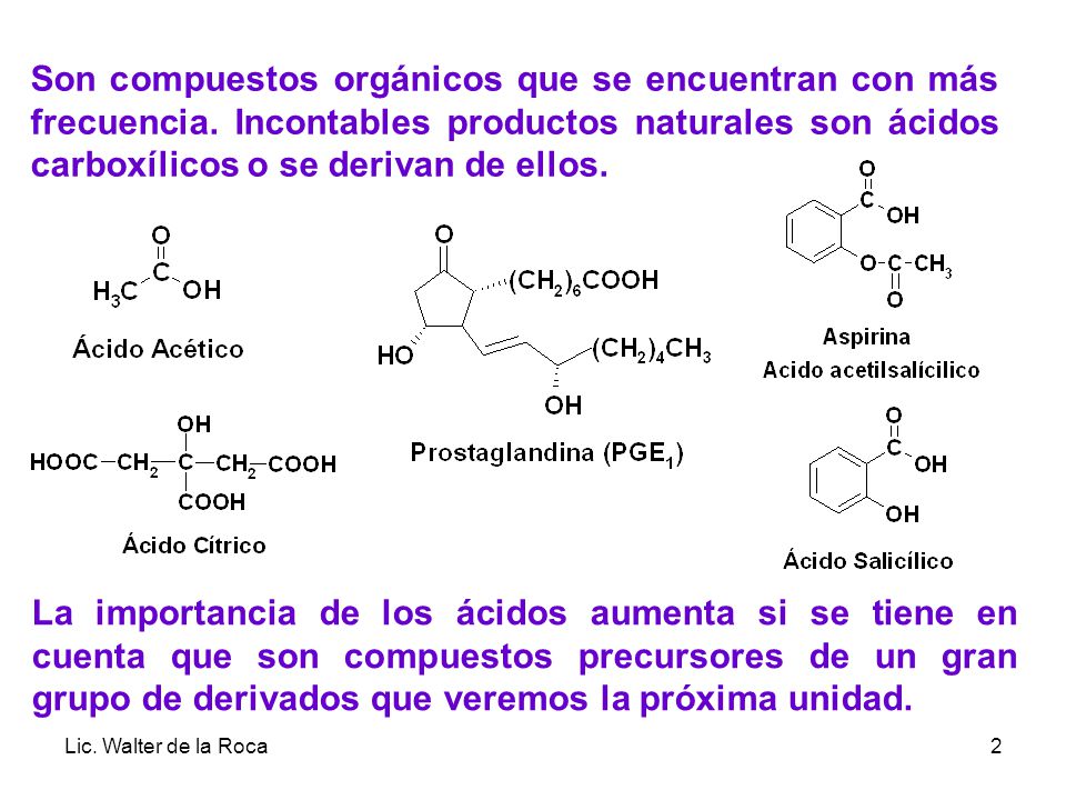 Son compuestos orgánicos que se encuentran con más frecuencia