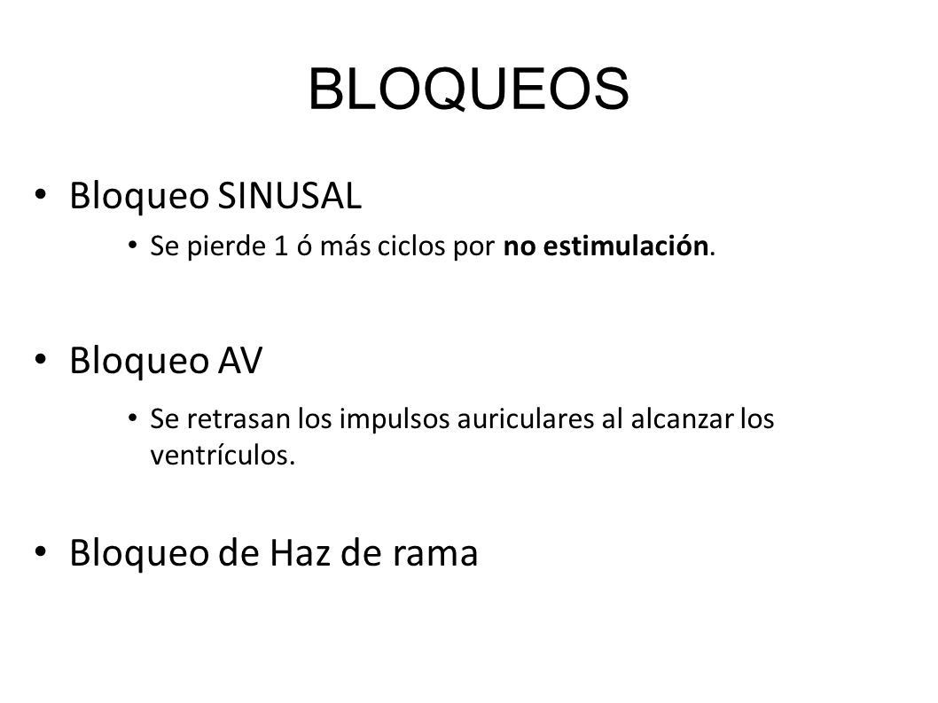 BLOQUEOS Bloqueo SINUSAL Bloqueo AV Bloqueo de Haz de rama
