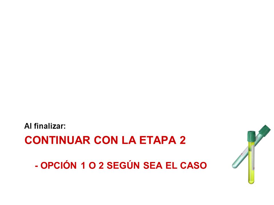 Continuar con la etapa 2 - Opción 1 o 2 según sea el caso