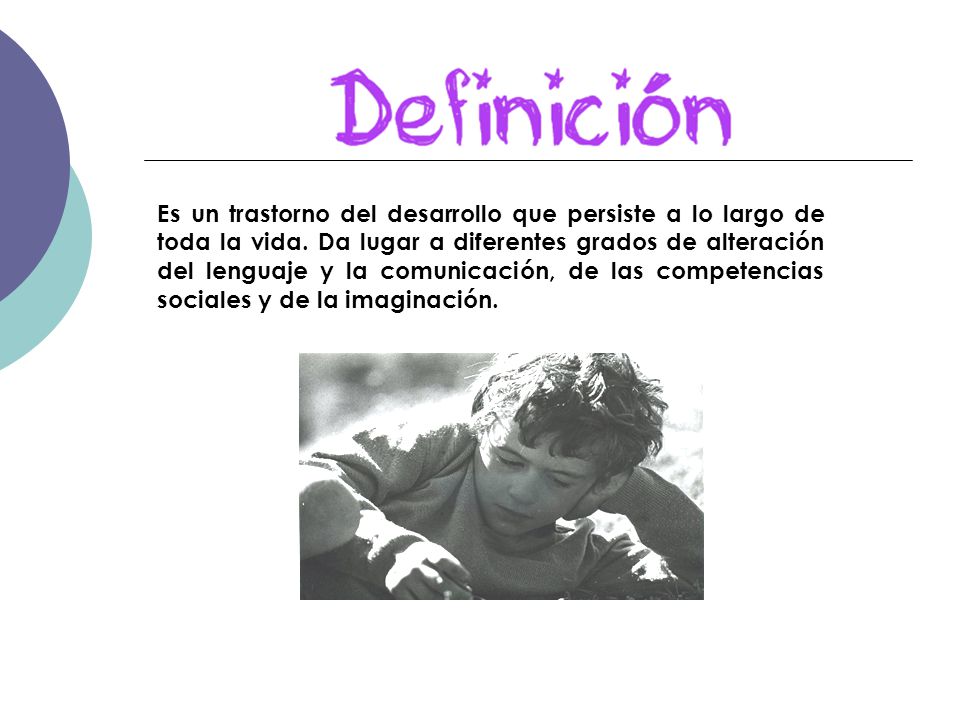 Es un trastorno del desarrollo que persiste a lo largo de toda la vida