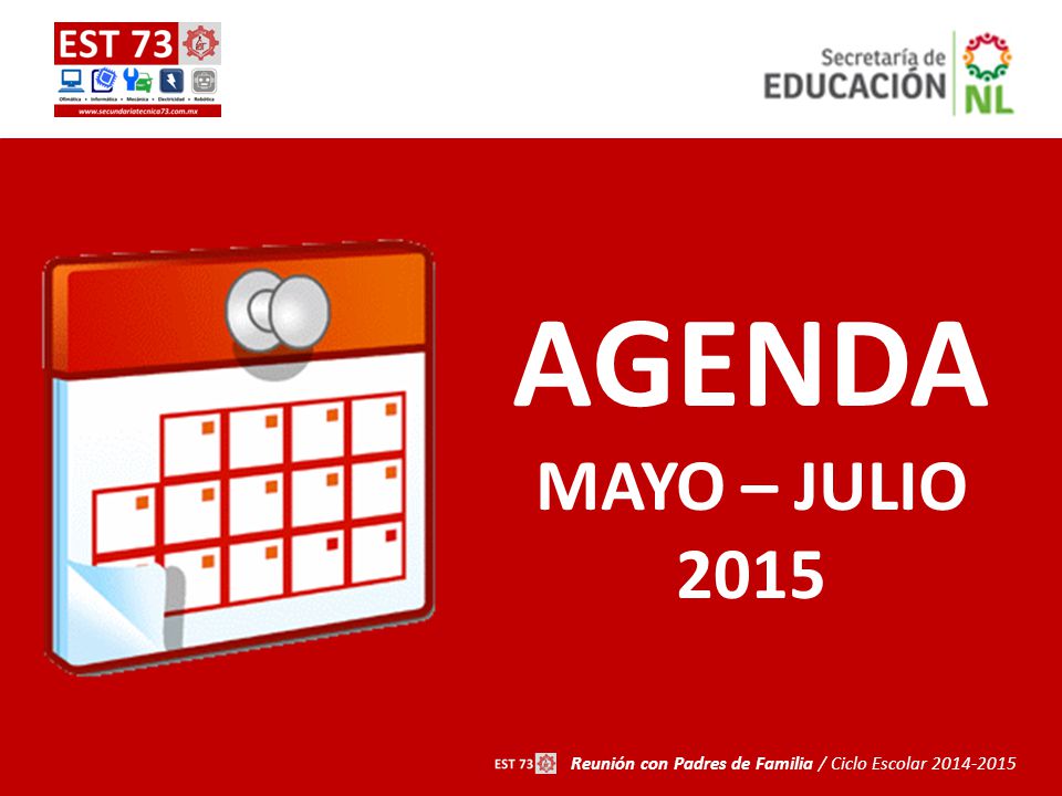 AGENDA MAYO – JULIO 2015 Reunión con Padres de Familia / Ciclo Escolar