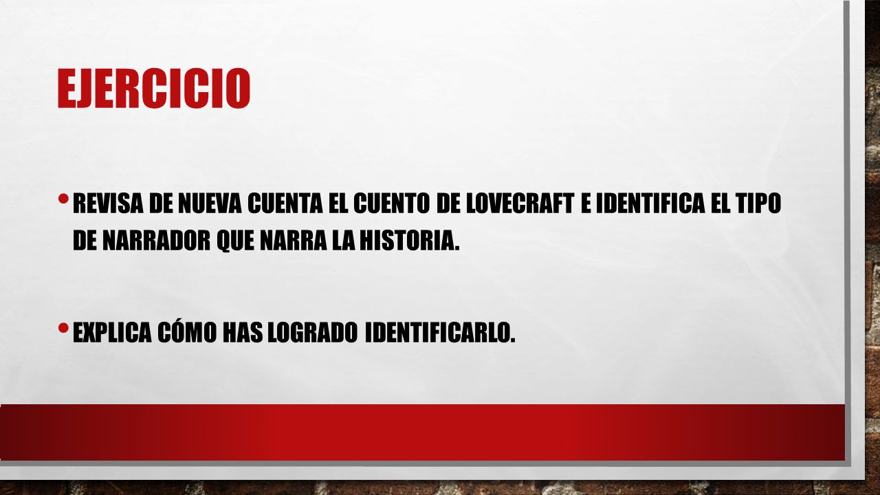ejercicio Revisa de nueva cuenta el cuento de lovecraft e identifica el tipo de narrador que narra la historia.