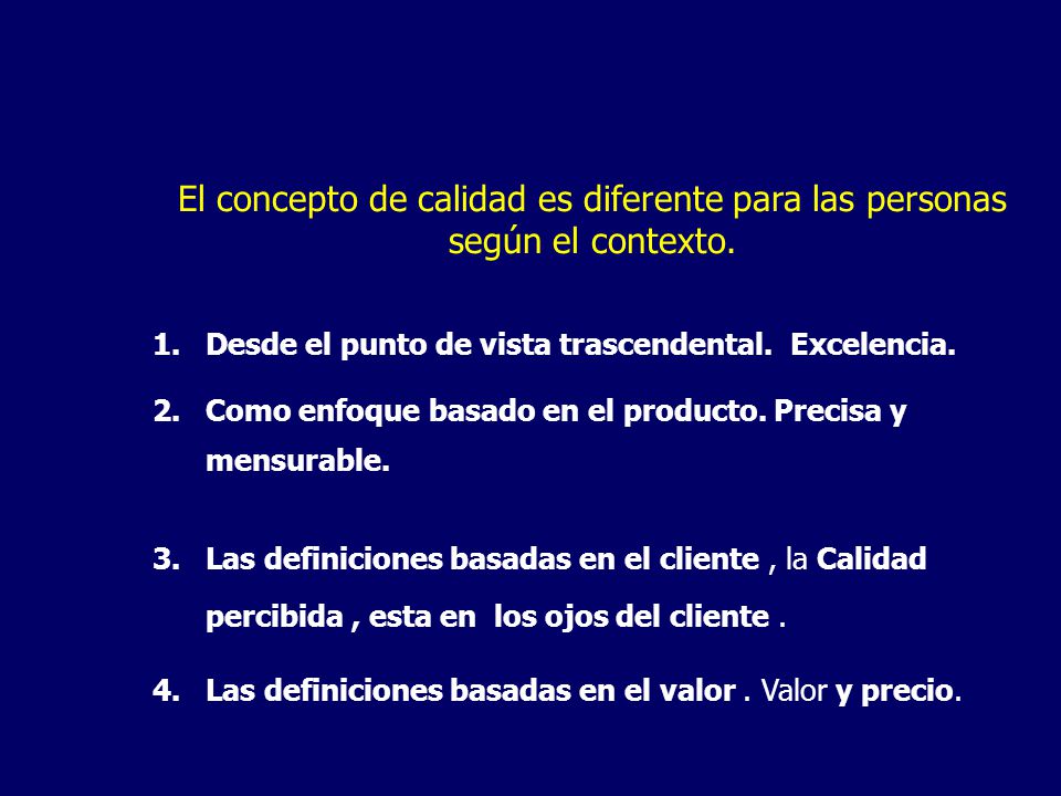 El concepto de calidad es diferente para las personas según el contexto.