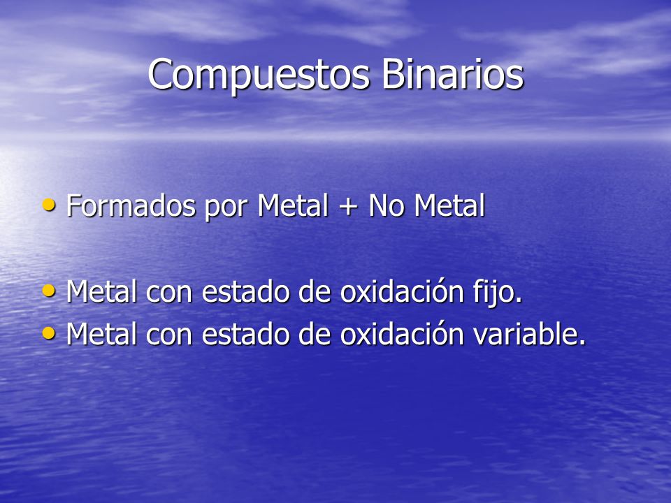 Compuestos Binarios Formados por Metal + No Metal