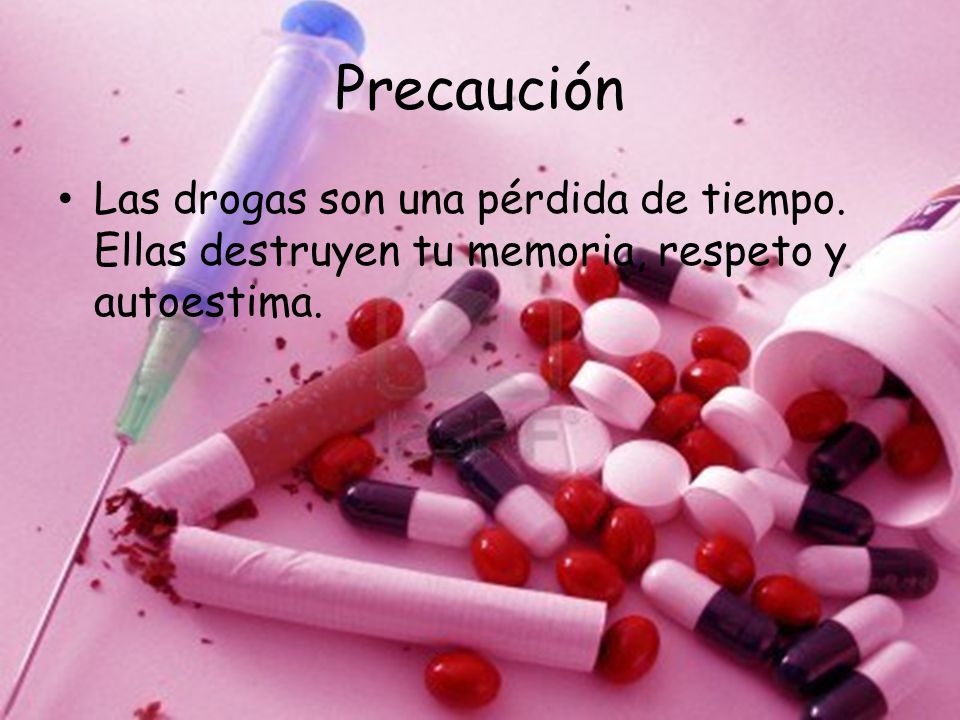 Precaución Las drogas son una pérdida de tiempo. Ellas destruyen tu memoria, respeto y autoestima.