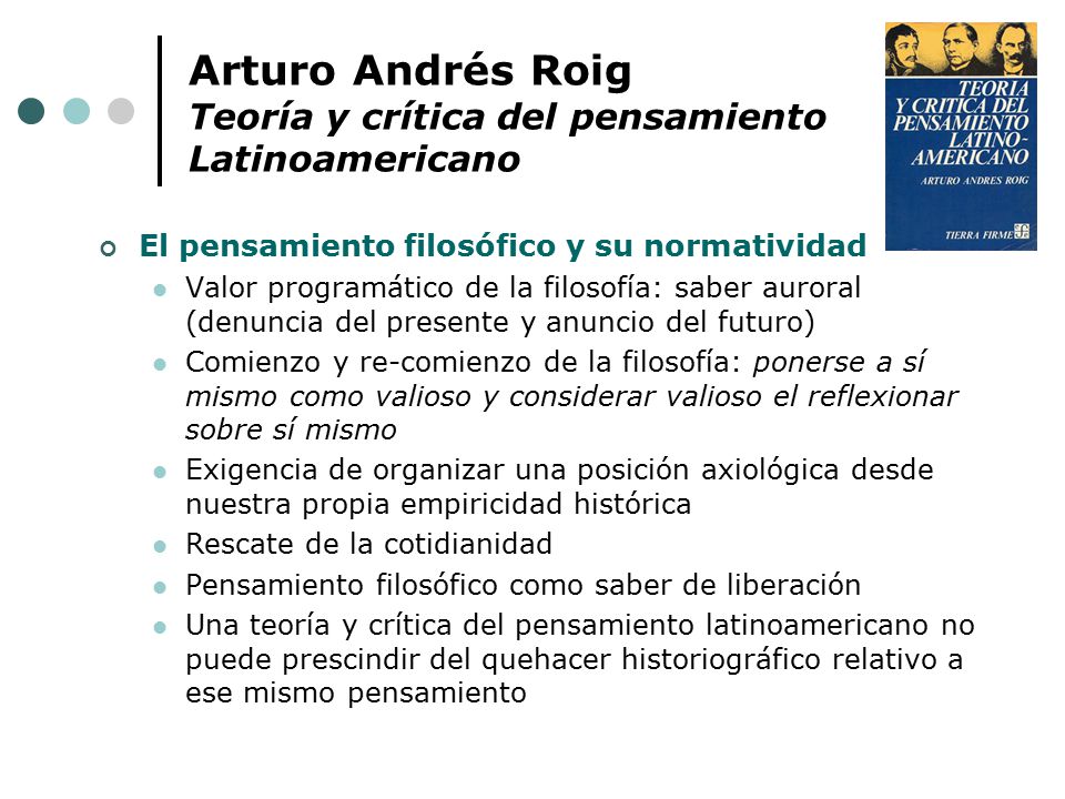 Arturo Andrés Roig Teoría y crítica del pensamiento Latinoamericano