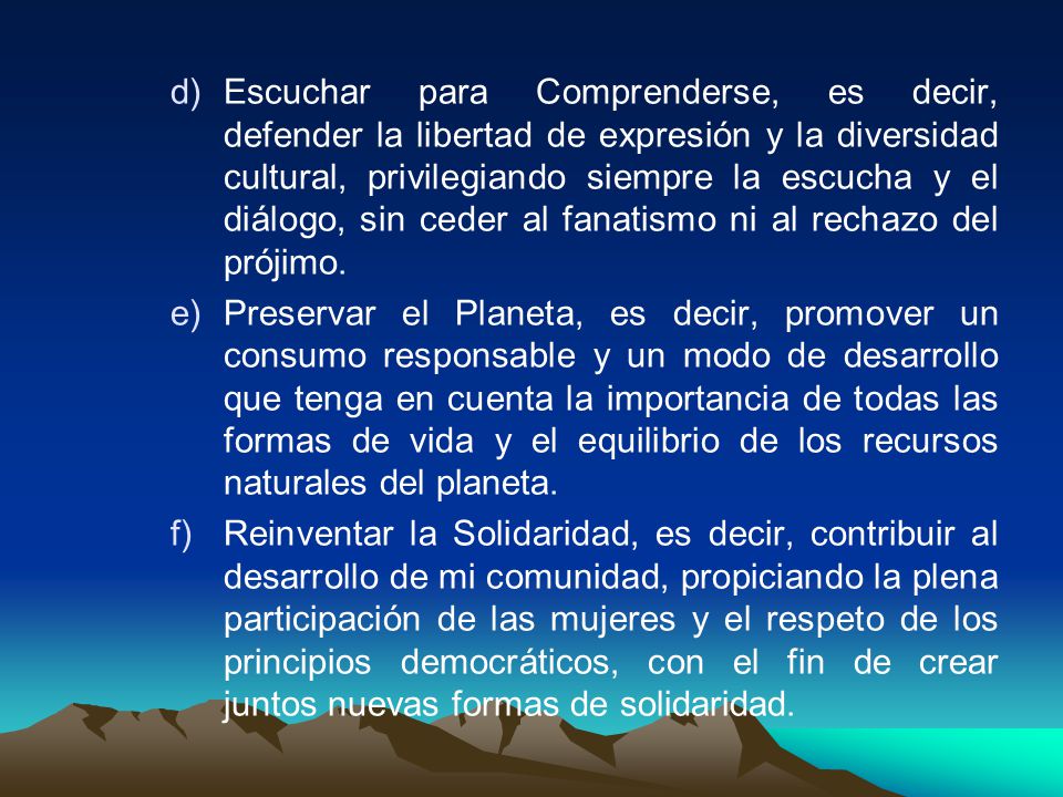 Escuchar para Comprenderse, es decir, defender la libertad de expresión y la diversidad cultural, privilegiando siempre la escucha y el diálogo, sin ceder al fanatismo ni al rechazo del prójimo.