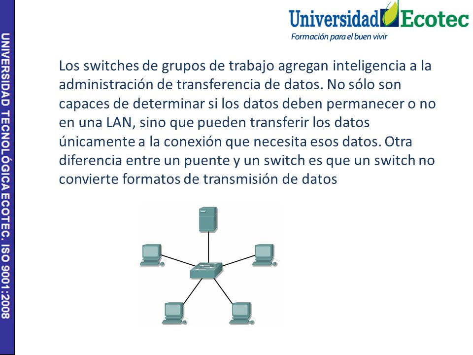 Los switches de grupos de trabajo agregan inteligencia a la administración de transferencia de datos.