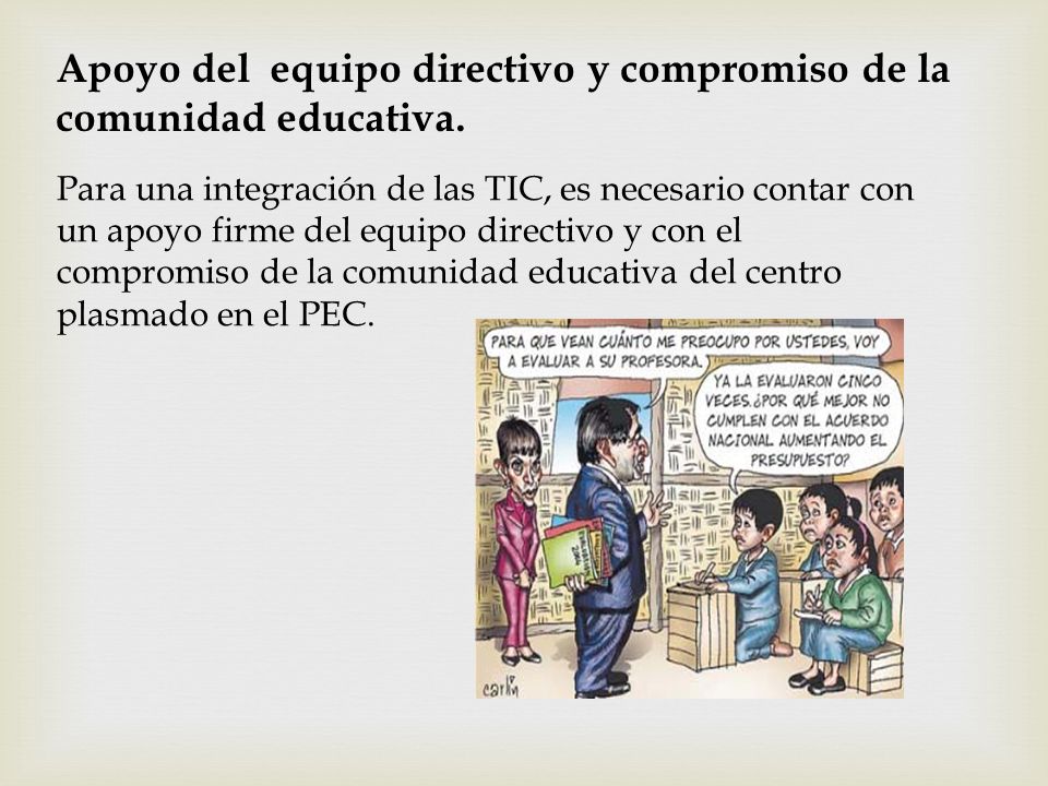 Apoyo del equipo directivo y compromiso de la comunidad educativa.