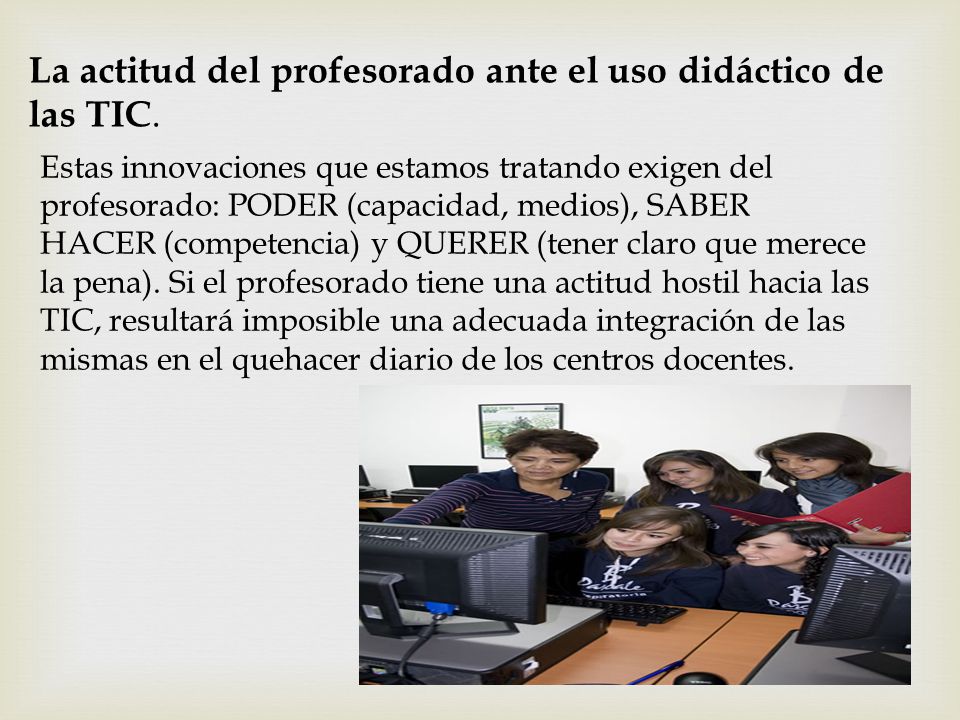 La actitud del profesorado ante el uso didáctico de las TIC.