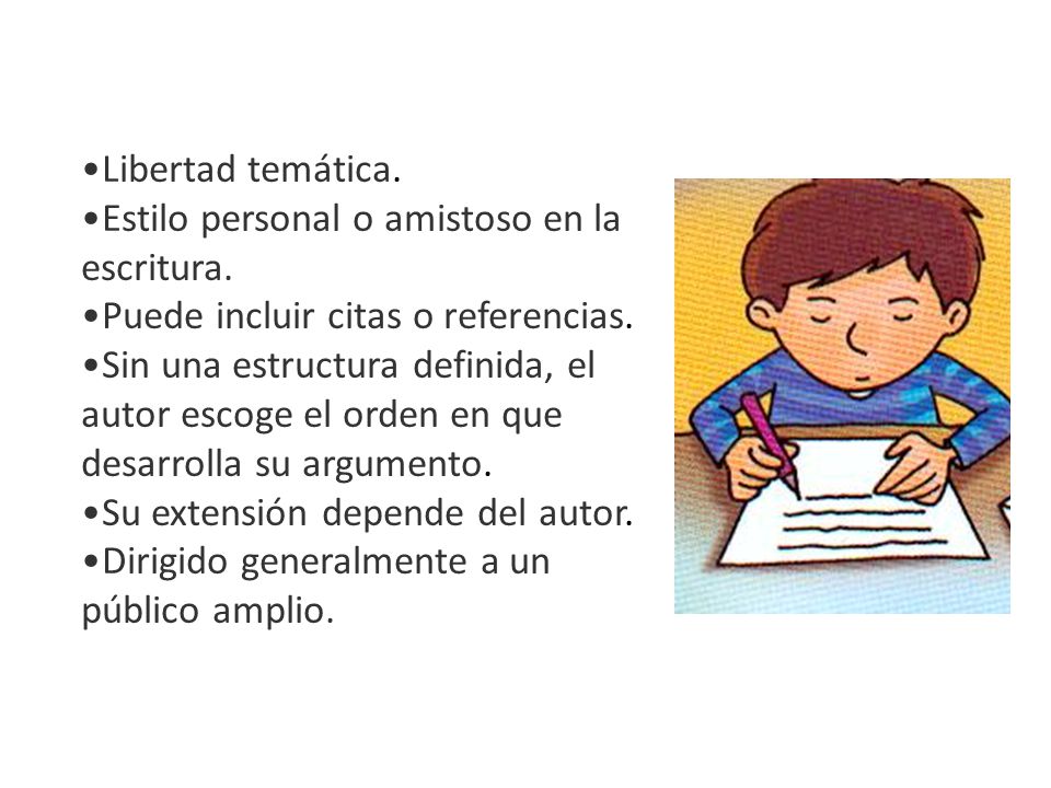 Libertad temática. Estilo personal o amistoso en la escritura. Puede incluir citas o referencias.