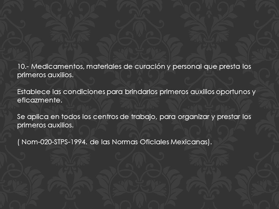 10.- Medicamentos, materiales de curación y personal que presta los primeros auxilios.
