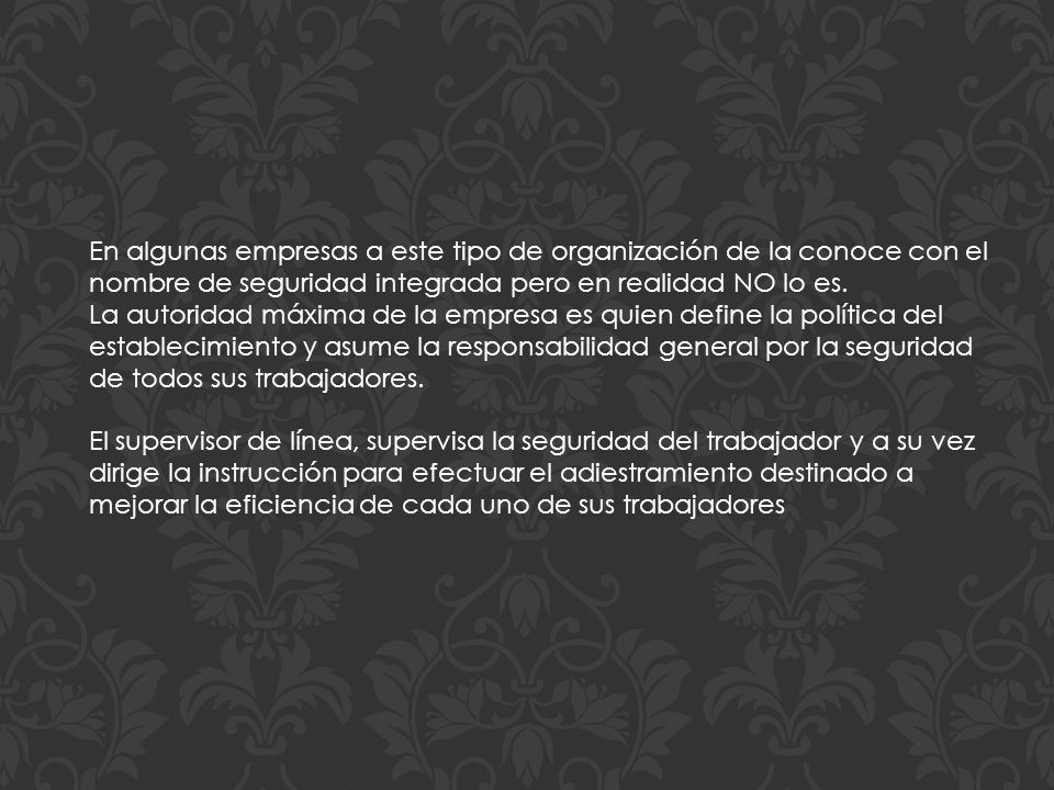 En algunas empresas a este tipo de organización de la conoce con el nombre de seguridad integrada pero en realidad NO lo es.