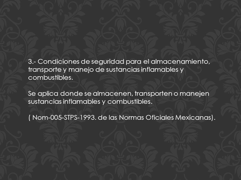 3.- Condiciones de seguridad para el almacenamiento, transporte y manejo de sustancias inflamables y combustibles.