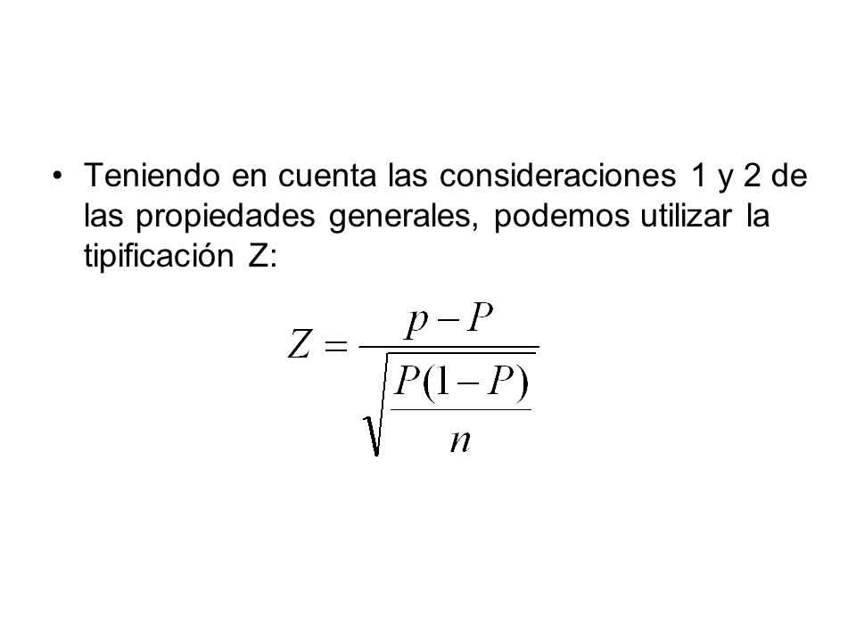 Teniendo en cuenta las consideraciones 1 y 2 de las propiedades generales, podemos utilizar la tipificación Z: