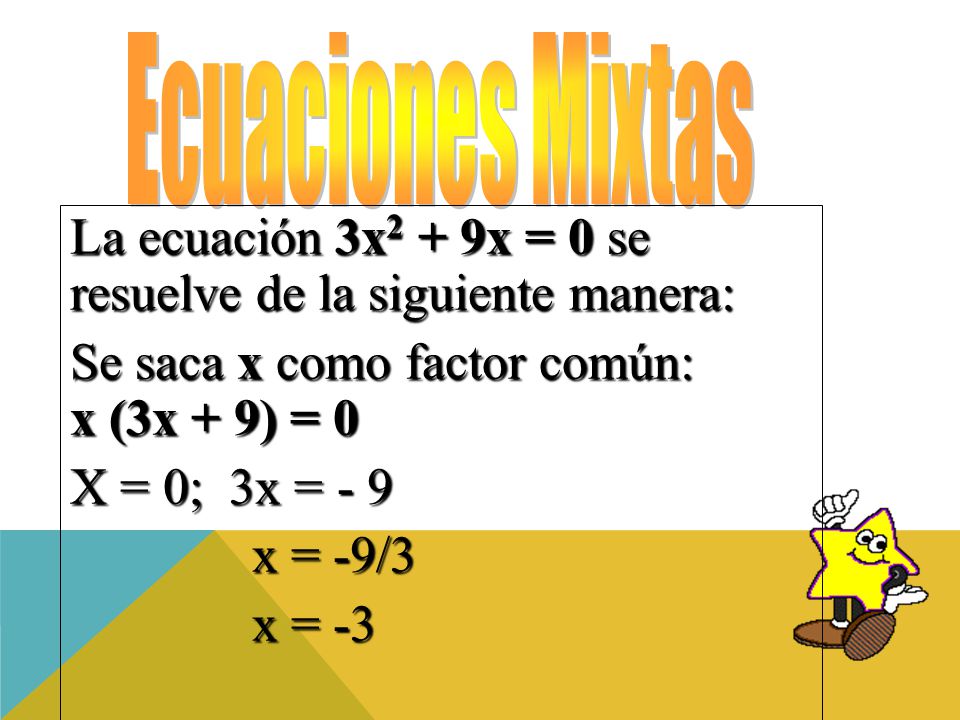 La ecuación 3x2 + 9x = 0 se resuelve de la siguiente manera: