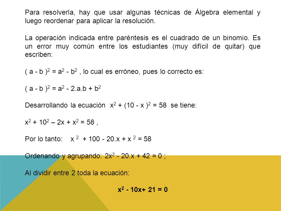 Para resolverla, hay que usar algunas técnicas de Álgebra elemental y luego reordenar para aplicar la resolución.