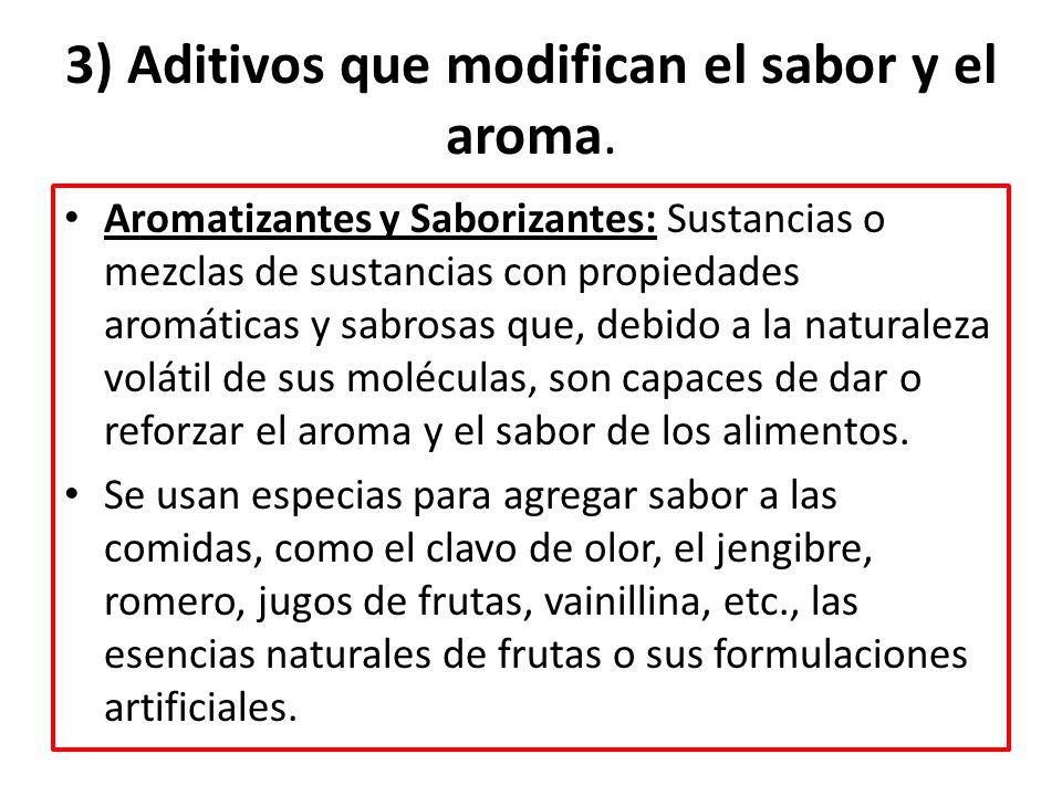 3) Aditivos que modifican el sabor y el aroma.