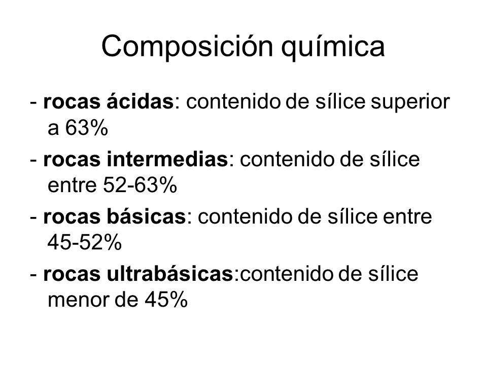 Composición química - rocas ácidas: contenido de sílice superior a 63%