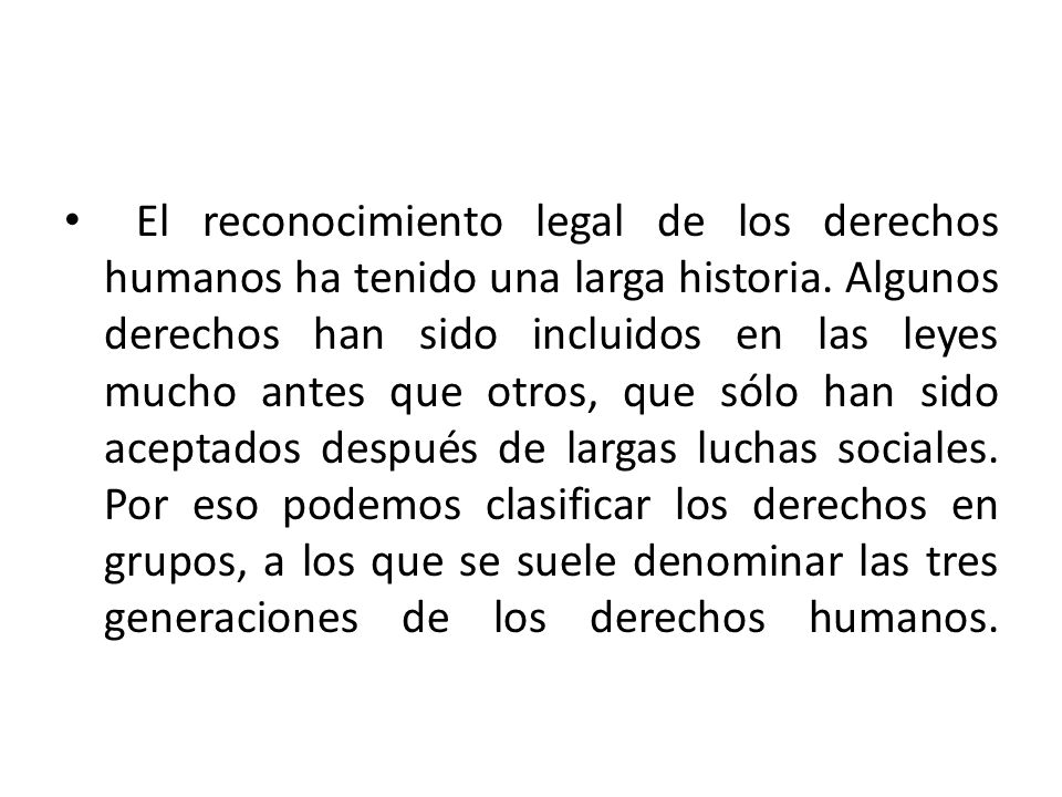 El reconocimiento legal de los derechos humanos ha tenido una larga historia.