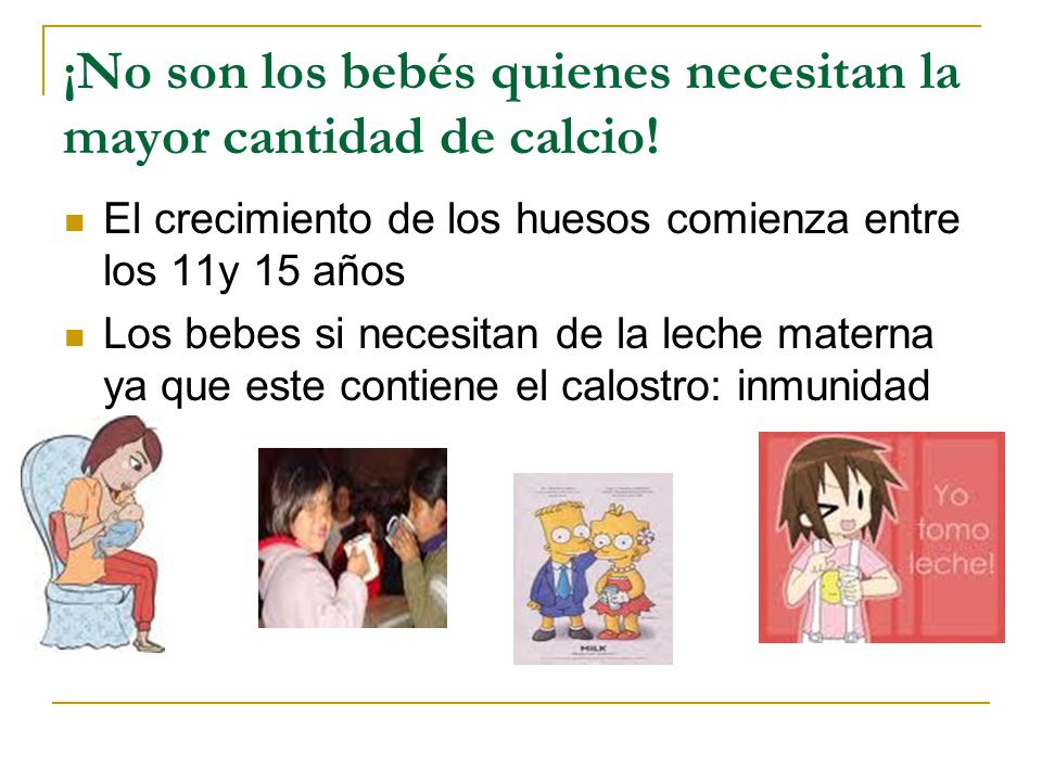 ¡No son los bebés quienes necesitan la mayor cantidad de calcio!