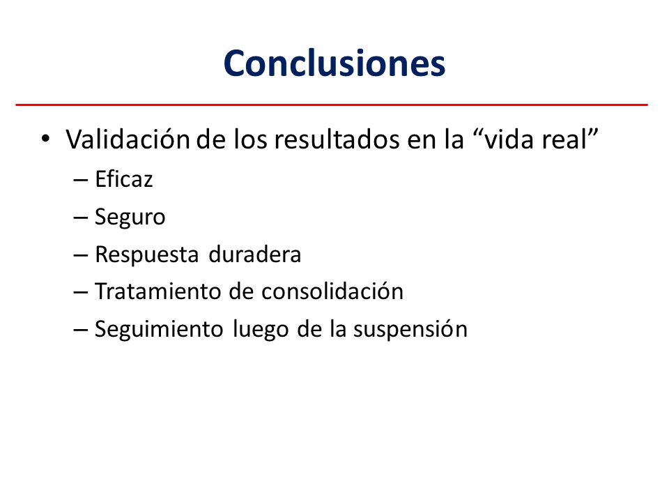 Conclusiones Validación de los resultados en la vida real Eficaz