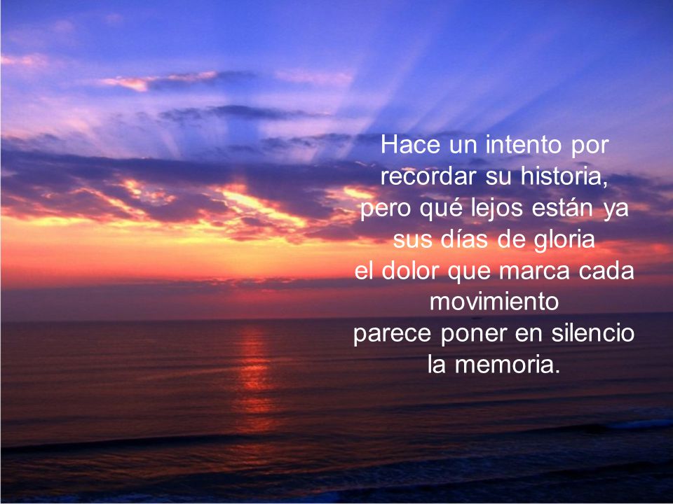 Hace un intento por recordar su historia,